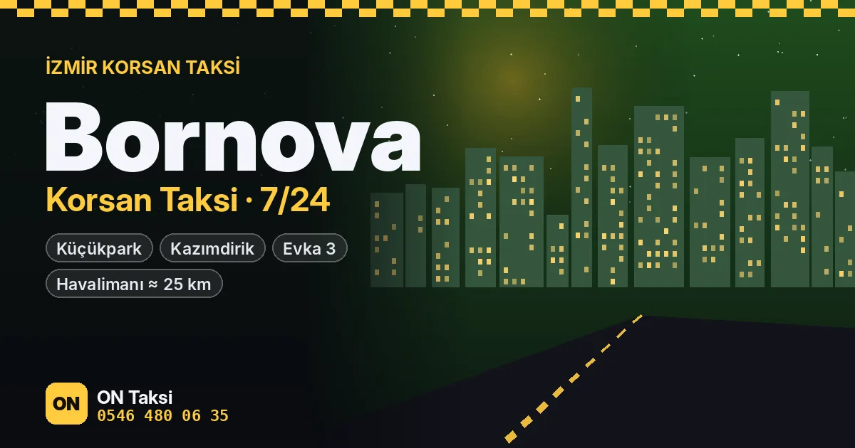 İzmir Havalimanı – Bornova Taksi — ON Taksi