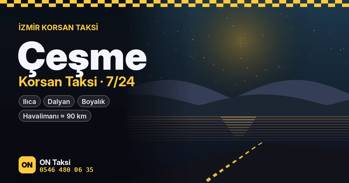 İzmir Havalimanı – Çeşme Taksi — ON Taksi