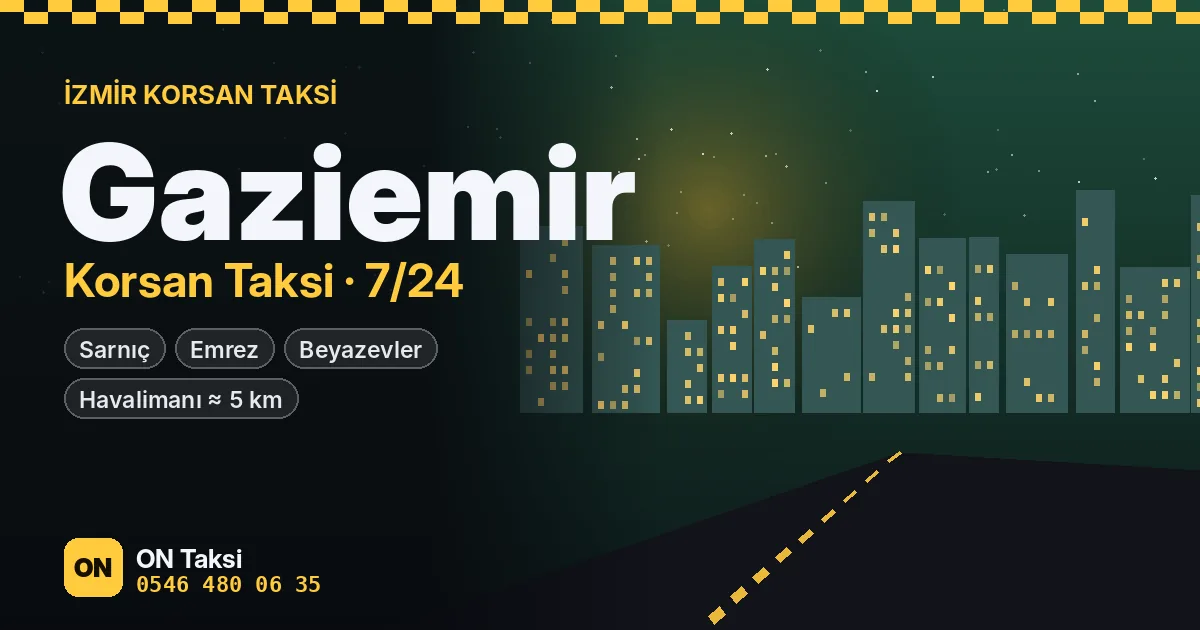 Gaziemir korsan taksi — ON Taksi