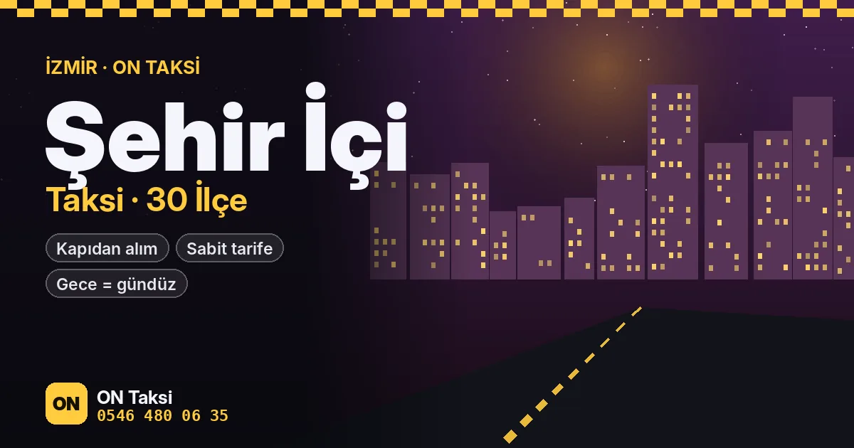 Şehir İçi Taksi İzmir — ON Taksi