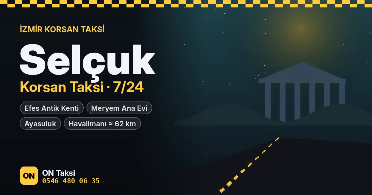İzmir Havalimanı – Selçuk / Efes Taksi — ON Taksi
