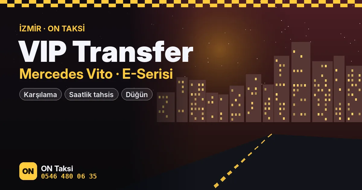 VIP Transfer İzmir — ON Taksi